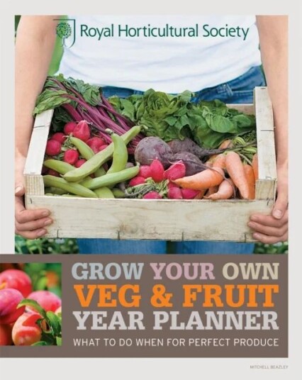 Rhs Grow Your Own: Veg & Fruit Year Planner Av The Royal Horticultural Society Rhs Grow Your Own: Veg & Fruit Year Planner Av The Royal Horticultural Society