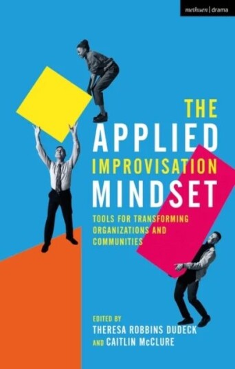 The Applied Improvisation Mindset