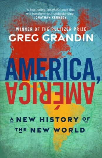America, America  A New History of the New World