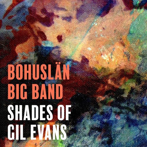 Bohuslän Big Band Shade of Gil Evans CD