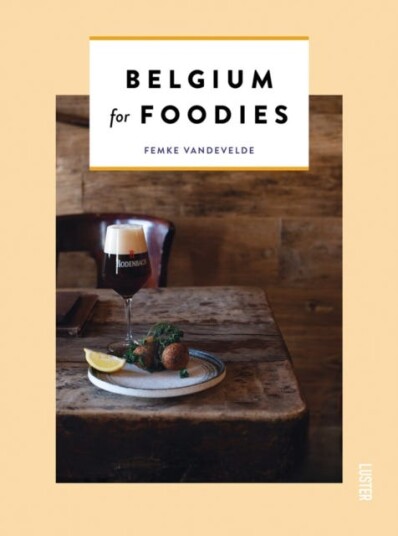 Belgium For Foodies Av Femke Vandevelde