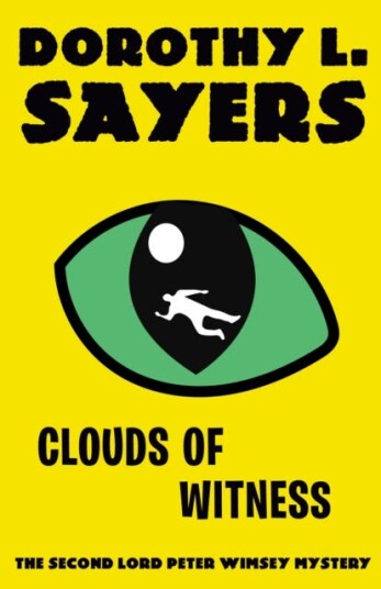 Clouds of Witness A Lord Peter Wimsey Mystery Clouds of Witness A Lord Peter Wimsey Mystery