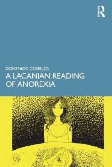 A Lacanian Reading Of Anorexia Av Domenico Cosenza