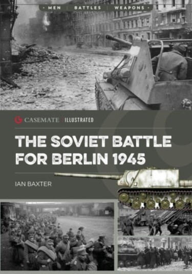 The Soviet Battle for Berlin, 1945 The Soviet Battle for Berlin, 1945