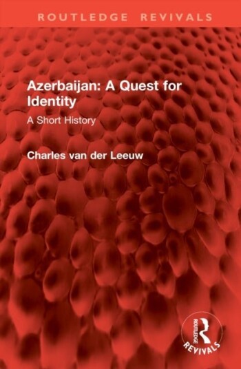 Azerbaijan: A Quest for Identity Azerbaijan: A Quest for Identity