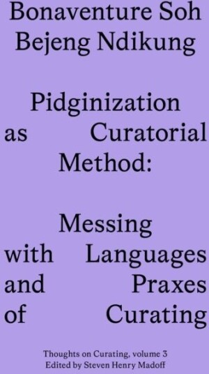 Pidginization as Curatorial Method