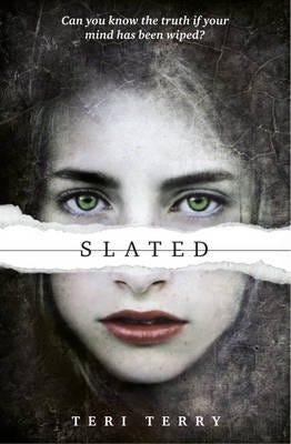 Slated Trilogy: Slated Av Teri Terry Slated Trilogy: Slated Av Teri Terry
