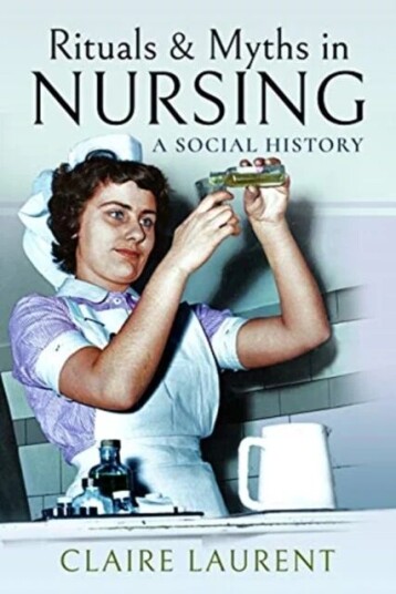 Rituals & Myths In Nursing Av Claire Laurent
