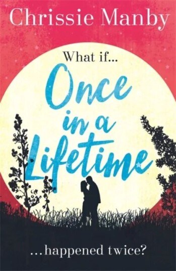 Once In A Lifetime Av Chrissie Manby