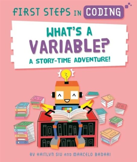 First Steps In Coding: What'S A Variable? Av Kaitlyn Siu