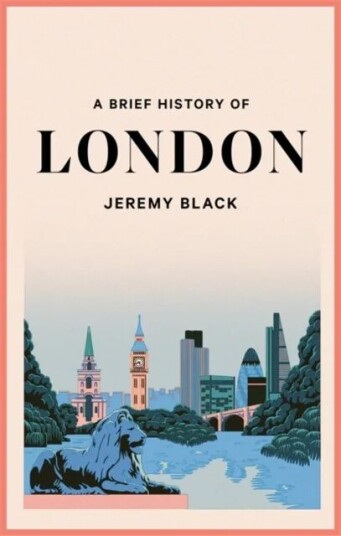 A Brief History Of London Av Jeremy Black A Brief History Of London Av Jeremy Black