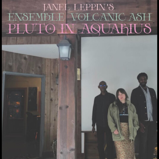 Janel Leppin, Ensemble Volcanic Ash Pluto In Aquarius CD