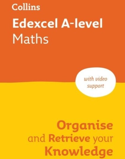 Edexcel A level Maths Organise and Retrieve Your Knowledge