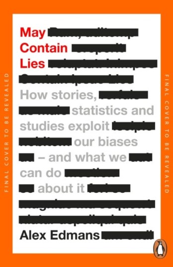 May Contain Lies How Stories, Statistics and Studies Exploit Our Biases And What We Can Do About It May Contain Lies How Stories, Statistics and Studies Exploit Our Biases And What We Can Do About It