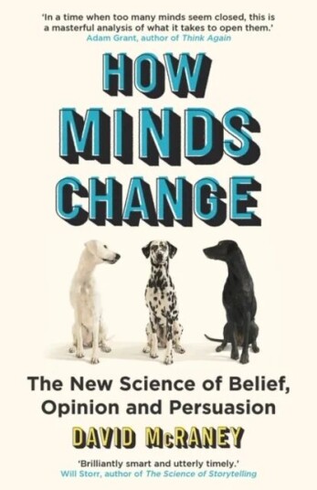 How Minds Change Av David Mcraney How Minds Change Av David Mcraney