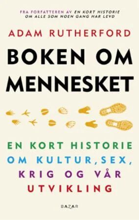 Boken Om Mennesket Av Adam Rutherford Boken Om Mennesket Av Adam Rutherford
