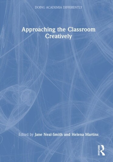 Approaching the Classroom Creatively Approaching the Classroom Creatively