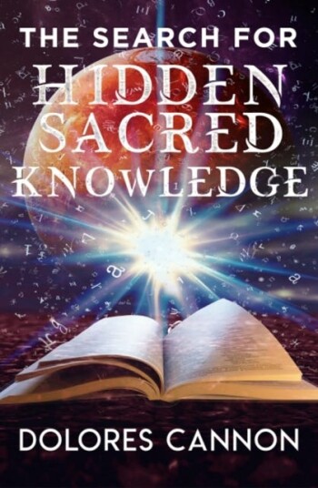 Search For Sacred Hidden Knowledge Av Dolores (Dolores Cannon) Cannon
