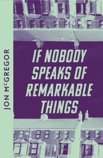 If Nobody Speaks Of Remarkable Things Av Jon Mcgregor