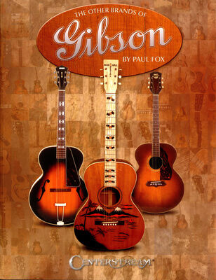 The Other Brands Of Gibson Av Paul Fox The Other Brands Of Gibson Av Paul Fox