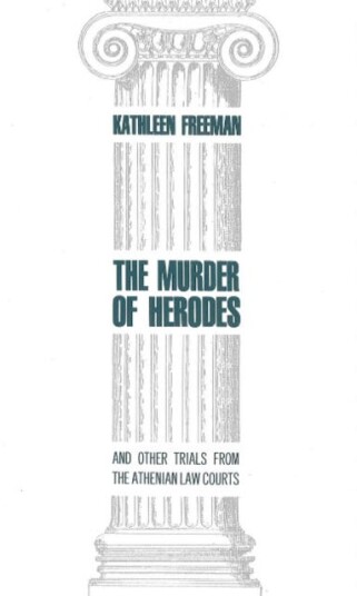 Murder of Herodes  And Other Trials from the Athenian Law Courts