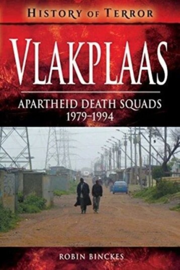 Vlakplaas: Apartheid Death Squads Av Robin Binckes