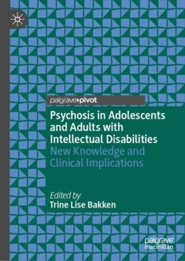 Psychosis in Adolescents and Adults with Intellectual Disabilities Psychosis in Adolescents and Adults with Intellectual Disabilities
