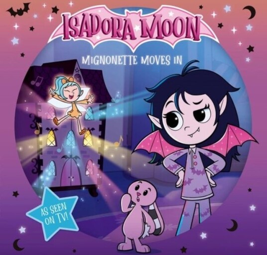 Isadora Moon: Mignonette Moves In An exciting picture book retelling of Isadora's on screen adventures perfect for fans aged 4 6 Isadora Moon: Mignonette Moves In An exciting picture book retelling of Isadora's on screen adventures perfect for fans aged 4 6