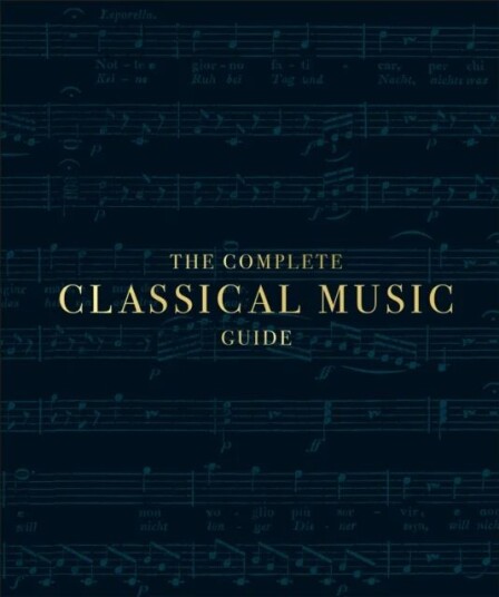 The Complete Classical Music Guide Av Dk