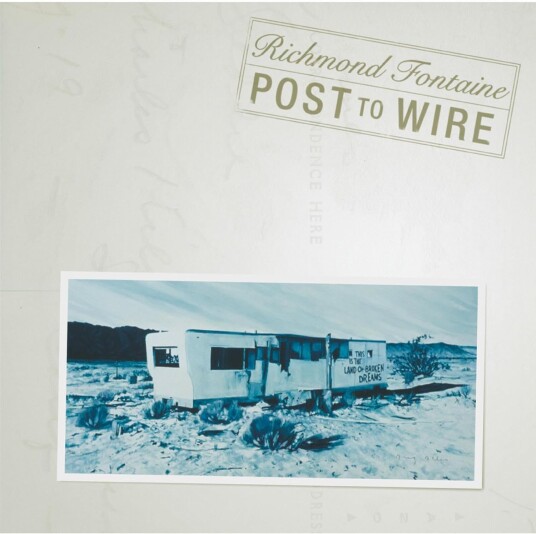 Richmond Fontaine Post To Wire CD Richmond Fontaine Post To Wire CD