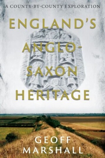 England'S Anglo-Saxon Heritage Av Geoff Marshall