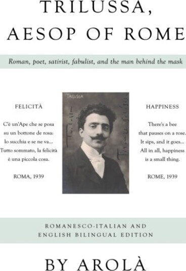 Trilussa, Aesop of Rome  Roman, poet, satirist, fabulist, and the man behind the mask