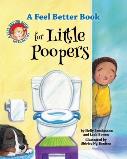 A Feel Better Book for Little Poopers A Feel Better Book for Little Poopers