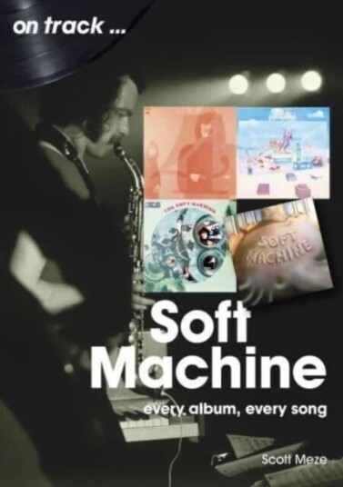 Soft Machine On Track Av Scott Meze