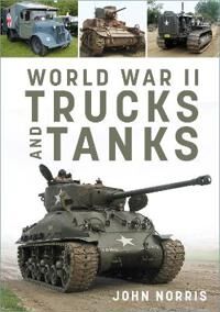World War Ii Trucks And Tanks Av John Norris