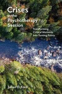 Ford Julian D. Crises in the Psychotherapy Session