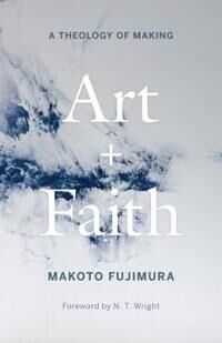 Art And Faith Av Makoto Fujimura