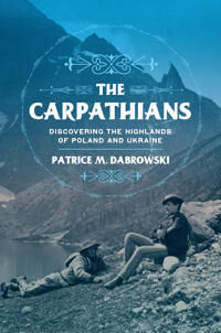 The Carpathians Av Patrice M. Dabrowski