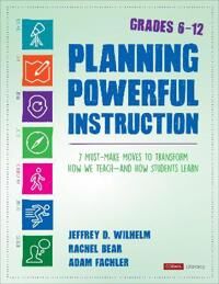 Planning Powerful Instruction, Grades 6-12 Av Jeffrey D. Wilhelm, Rachel E. Bear, Adam Fachler