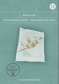 Politikkens Natur - Naturens Politikk Av Kristin Asdal