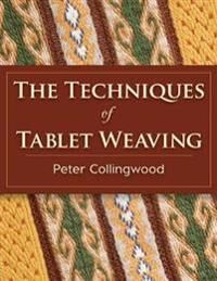 Techniques Of Tablet Weaving, The Av Peter Collingwood Techniques Of Tablet Weaving, The Av Peter Collingwood