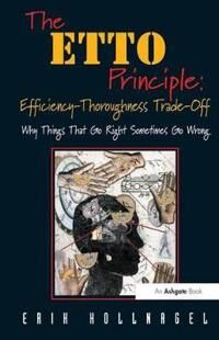 The Etto Principle: Efficiency-Thoroughness Trade-Off Av Erik Hollnagel