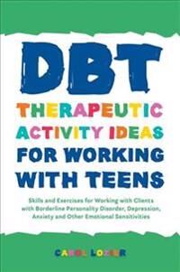 Dbt Therapeutic Activity Ideas For Working With Teens Av Lozier