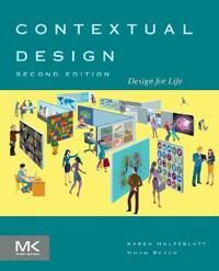 Contextual Design Av Karen (Incontext Enterprises Inc. Concord Ma Usa) Holtzblatt, Hugh (Incontext Enterprises Inc. Concord Ma Usa) Beyer