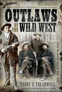 Outlaws Of The Wild West Av Terry C Treadwell Outlaws Of The Wild West Av Terry C Treadwell