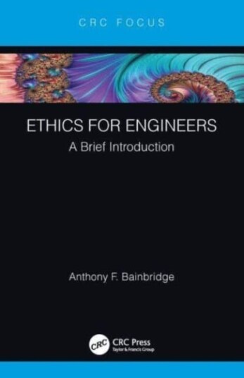 Ethics For Engineers Av Anthony F. (University Of Bath Uk) Bainbridge