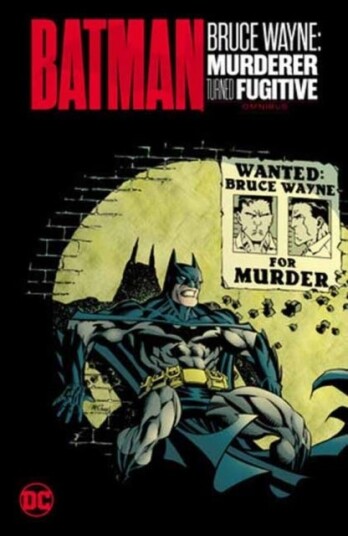 Batman: Bruce Wayne Murderer Turned Fugitive Omnibus