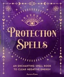 Protection Spells Av Aurora Kane