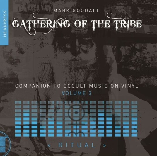 Gathering Of The Tribe: Ritual  A Companion to Occult Music On Vinyl Vol 3