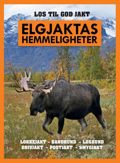 Elgjaktas Hemmeligheter Av Henning Alme, Aleksander Bergan, Bjørn Brendbakken, Knut Brevik, Dag Kjelsaas
